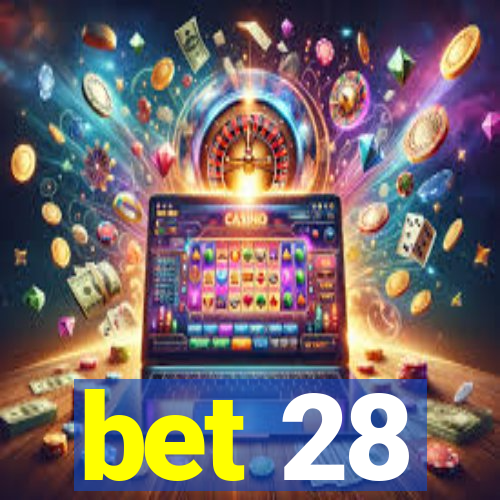 bet 28